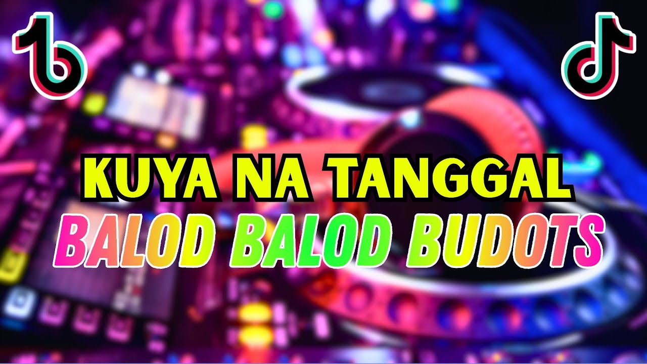 Balod Balod Budots - Kuya Na Tanggal Dj Michael C. Remix