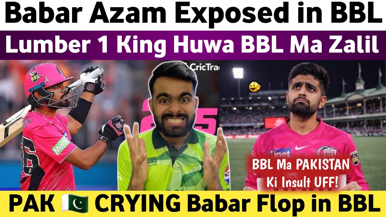 Babar Azam Exposed in BBL 2025 | Pak Media Crying on Pak Players Exposed in BBL 2025 | 