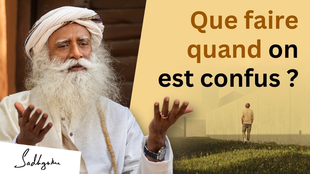 Que faire quand on est confus ?