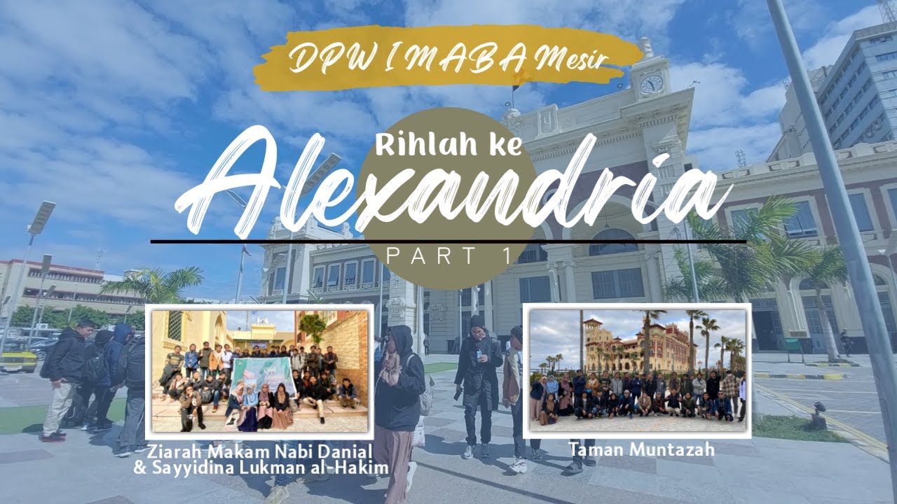 Makam Nabi Danial dan Sayyidina Lukman al-Hakim, Taman Muntazah || Rihlah to Alexandria || Part 1