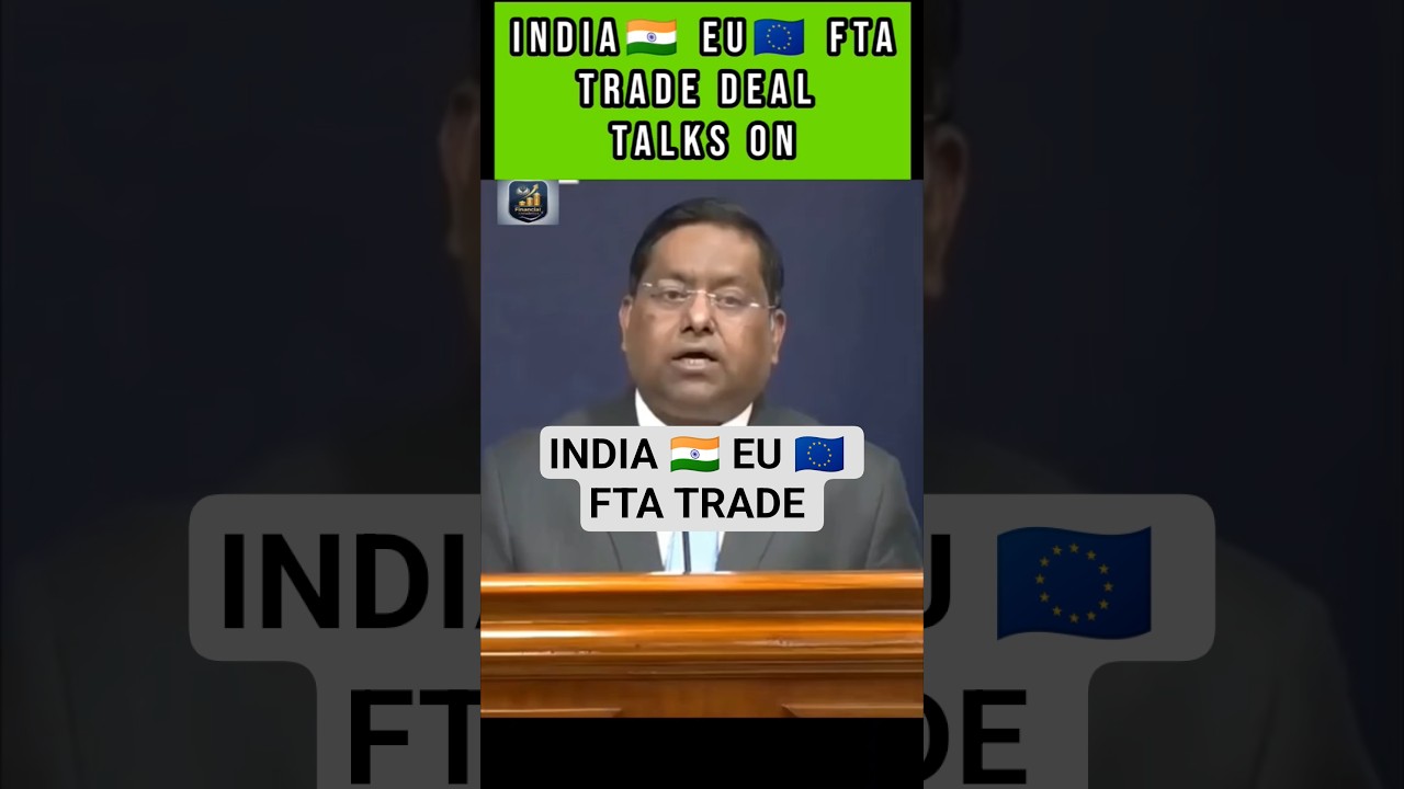 INDIA EU FTA TRADE DEAL 14TH ROUND IN BRUSSELS 