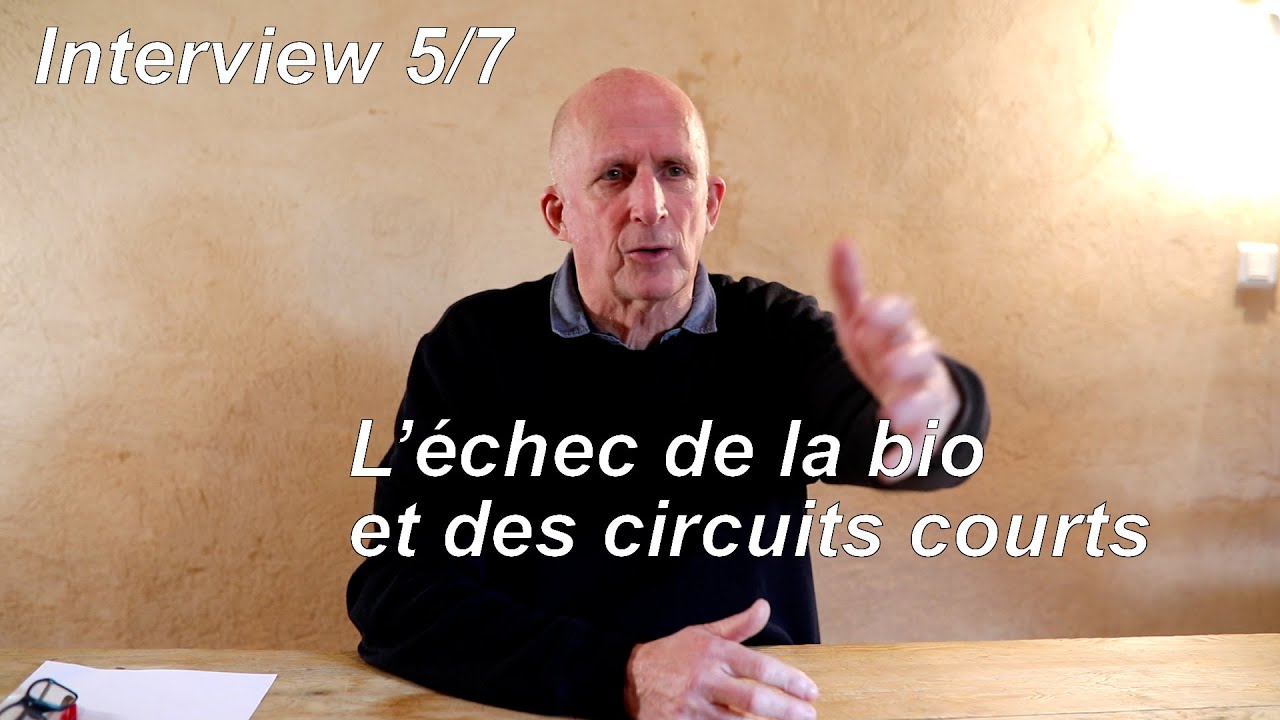 Jean-Claude Balbot 5/7 : L'échec de la bio et des circuits courts