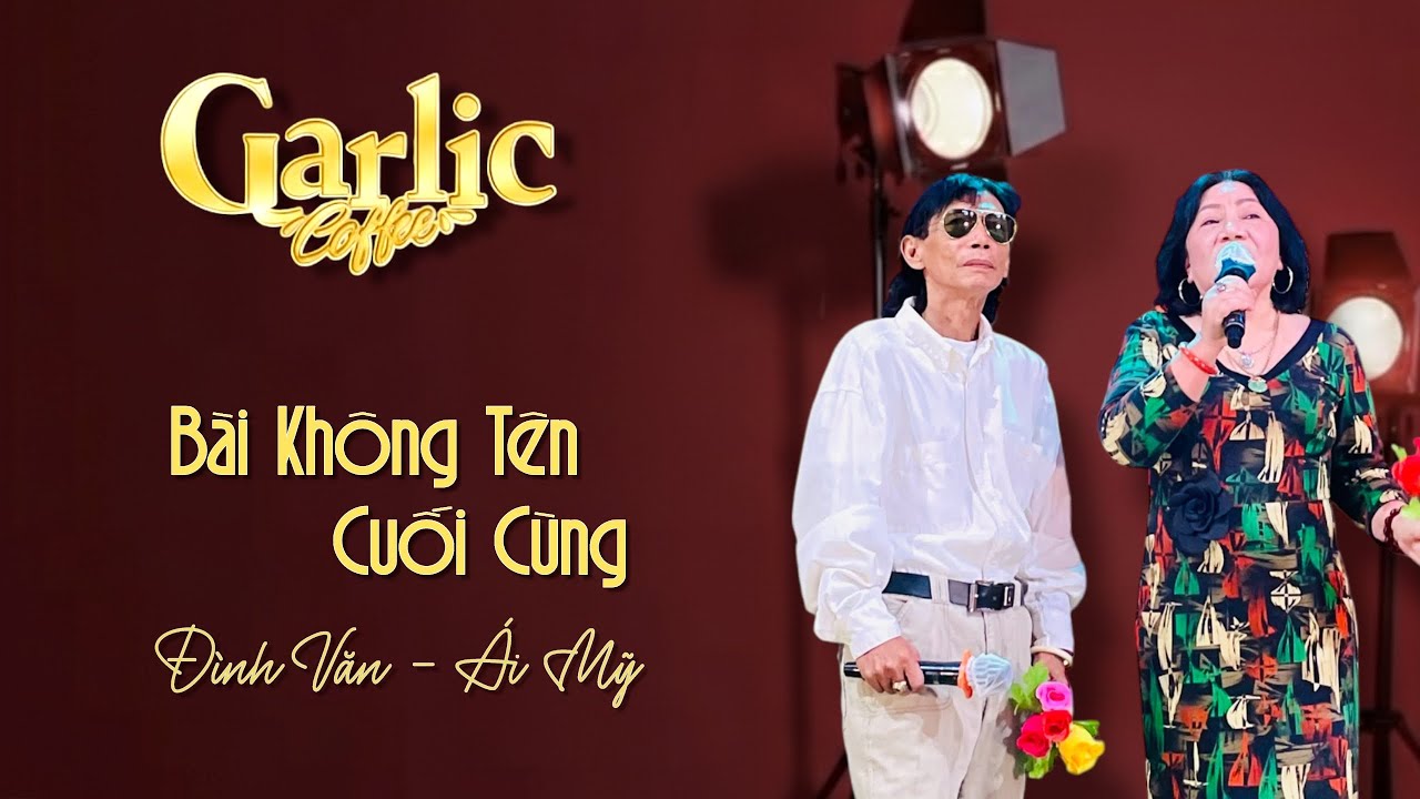 🎼 Bài không tên cuối cùng | Tác giả: Vũ Thành An | Trình bày: Đình Văn & Ái Mỹ