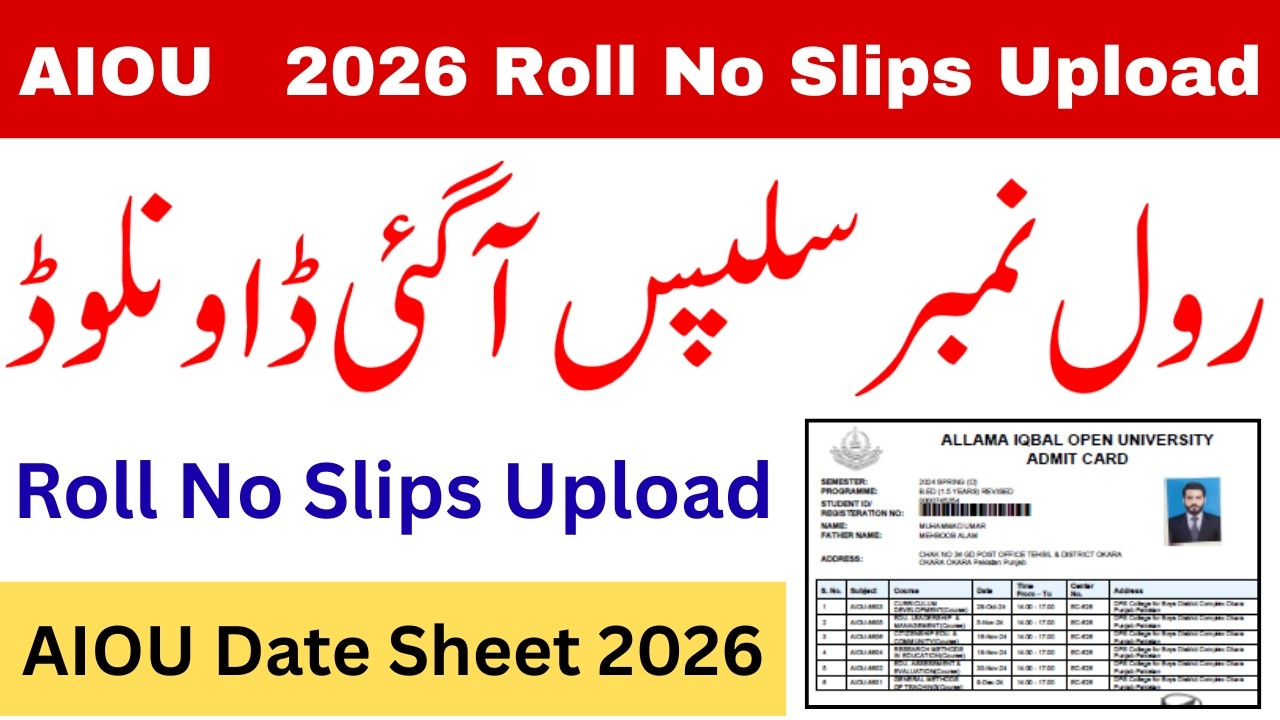 AIOU Autumn 2025 Exams Roll No Slips Upload | AIOU Exams 2026 Date Sheet 2026 | AIOU Roll No Slips