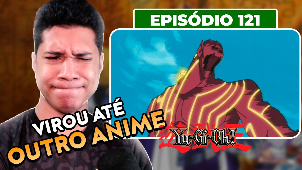 ERA UM DEMONIO MESMO | 121 | Yu-Gi-Oh!