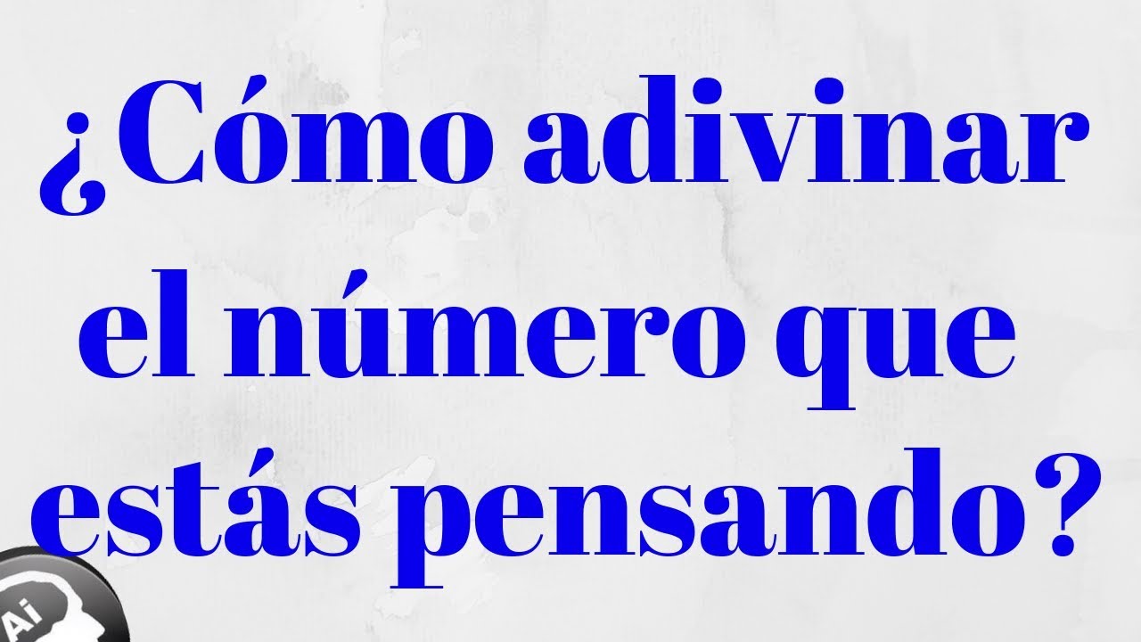 Como adivinar el numero que estas pensando