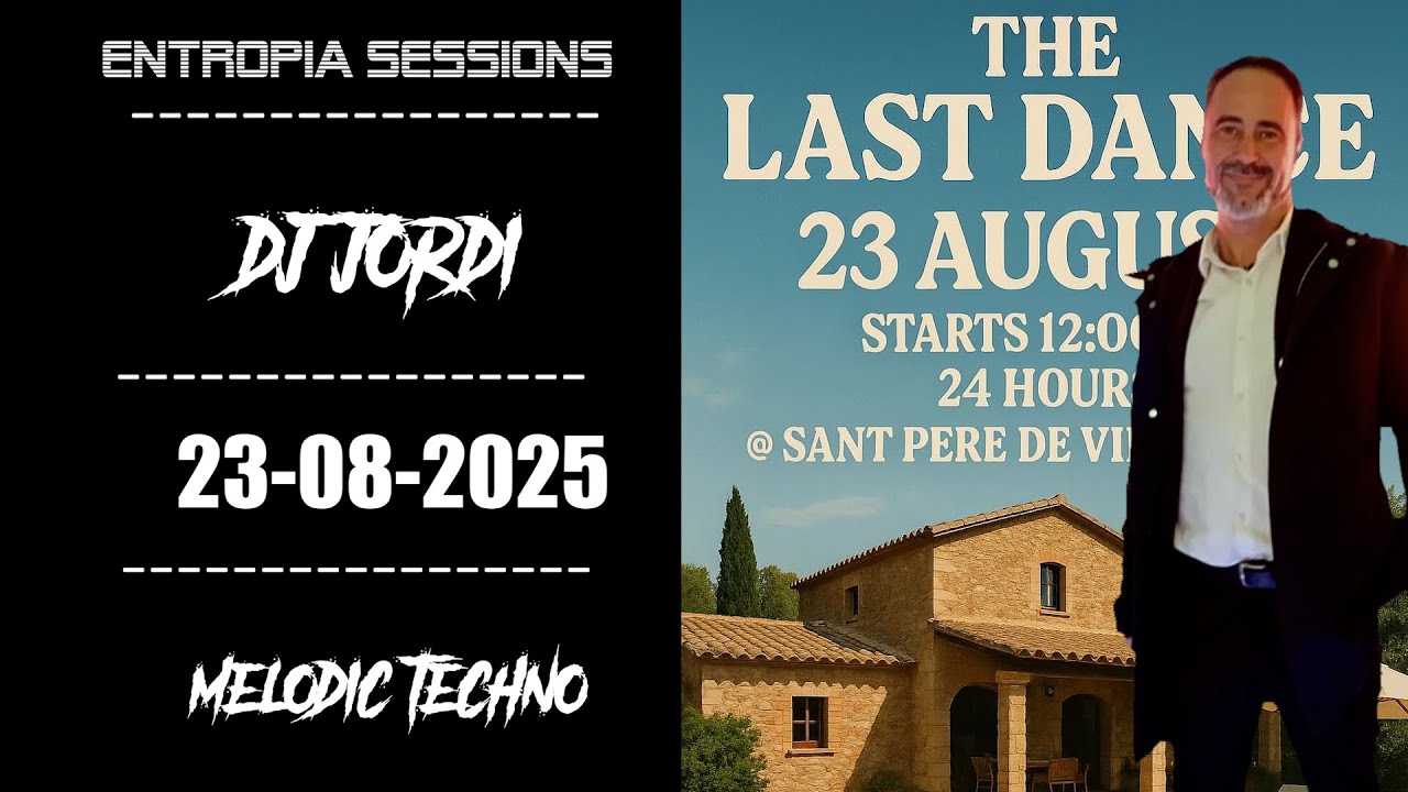 🎶 DJ Jordi – Melodic Techno Set | The Last Dance @ Can Gerard, Sant Pere de Villamayor (23/08/2025)🎶