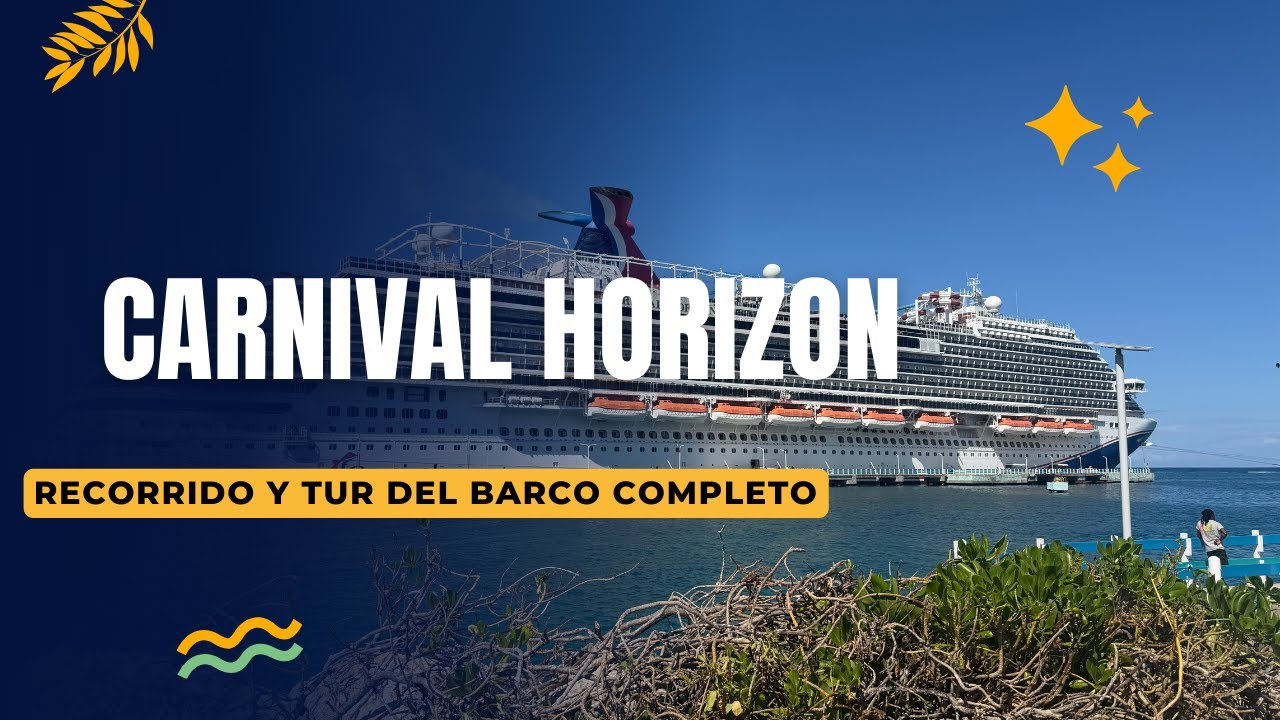 Recorrido completo del Crucero Carnival Horizon en Español