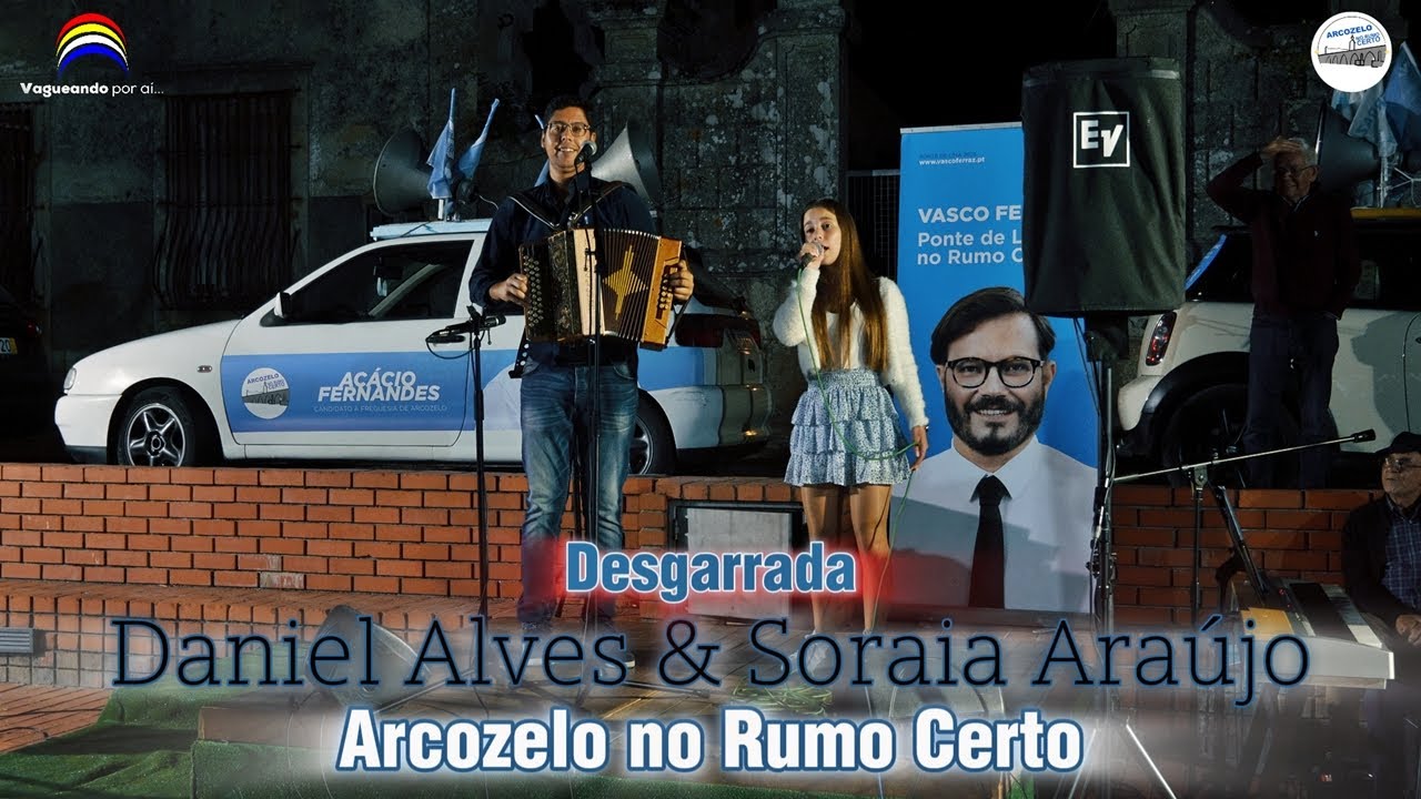 Desgarrada - Daniel Alves & Soraia Araújo - Arcozelo no Rumo Certo