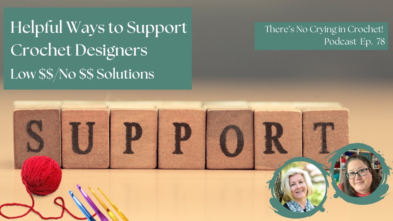 How to Support Crochet Designers W/O Spending Money: Ep. 78: 