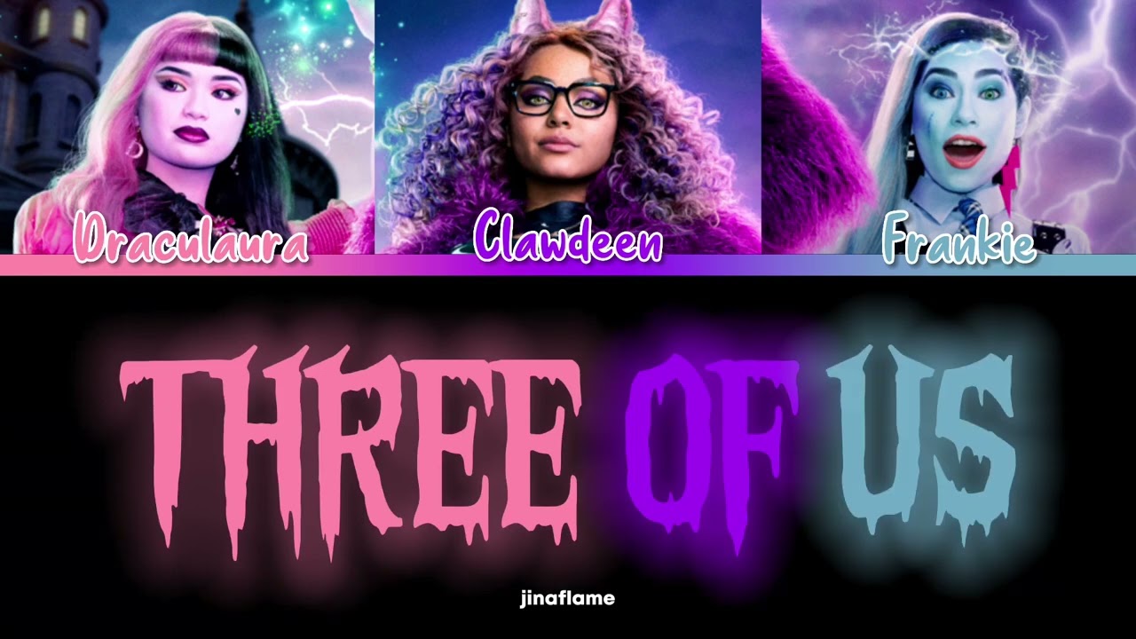 THREE OF US from ‘Monster High: The Movie’ (Color Coded Lyrics)