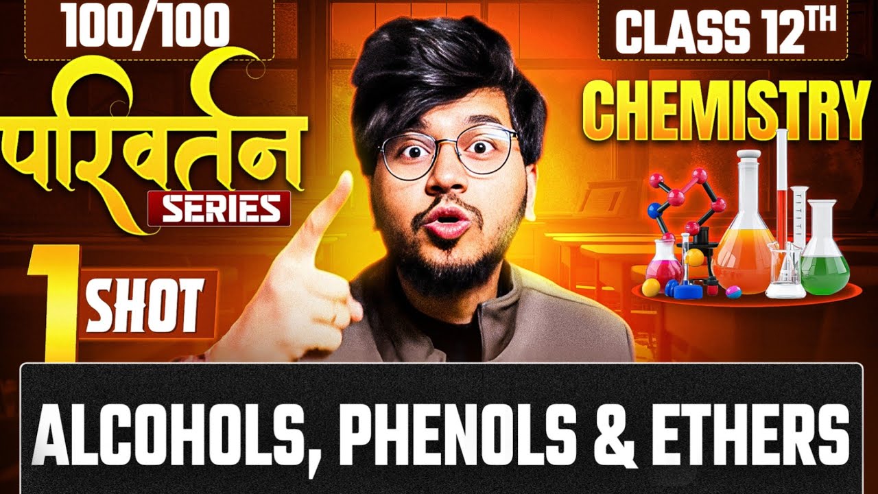 📘 “Alcohols, Phenols & Ethers | Detailed One Shot Lecture for board 2025-2026| Class 12 Chemistry