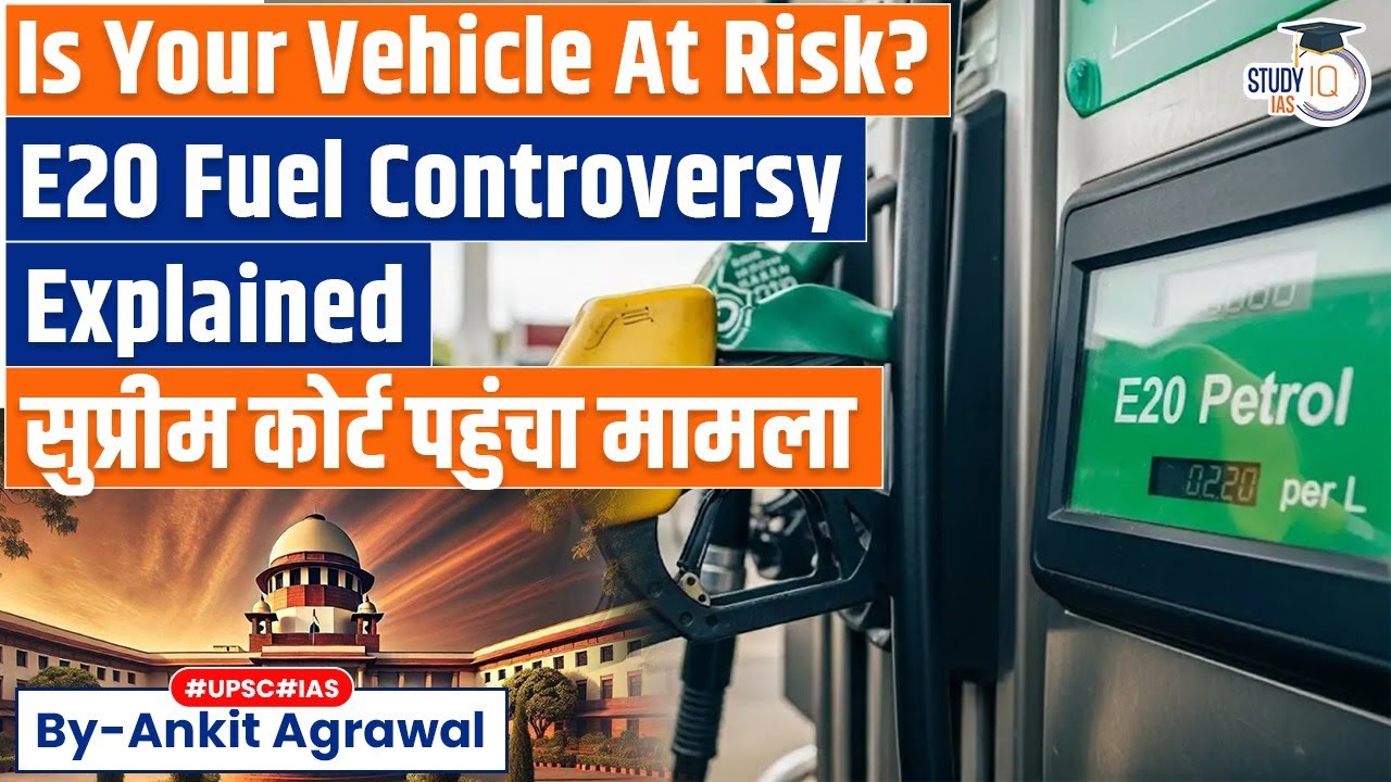 PIL in SC challenges Centre&rsquo;s E20 fuel policy | Ankit Agrawal Study IQ