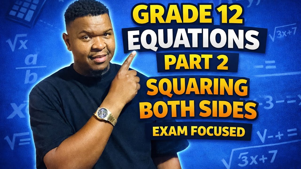 Solving Equations by Squaring Both Sides | Grade 12 Maths Part 2