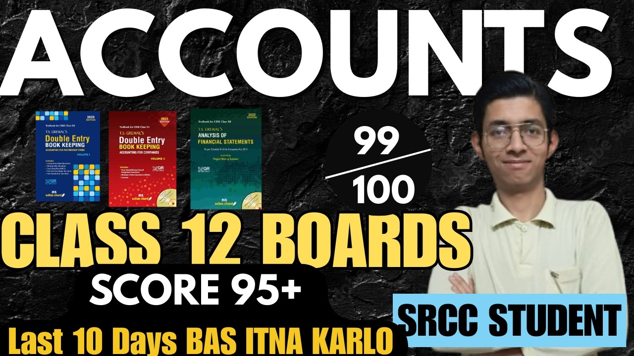 CLASS 12 ACCOUNTS - Last 10 Days strategy | Score 95+ in Class 12 Boards | By SRCC Student