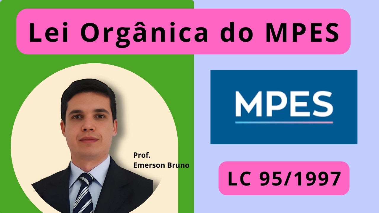 MPES - LC 95/97 - Arts. 3º a 7º (Organização do MPES)