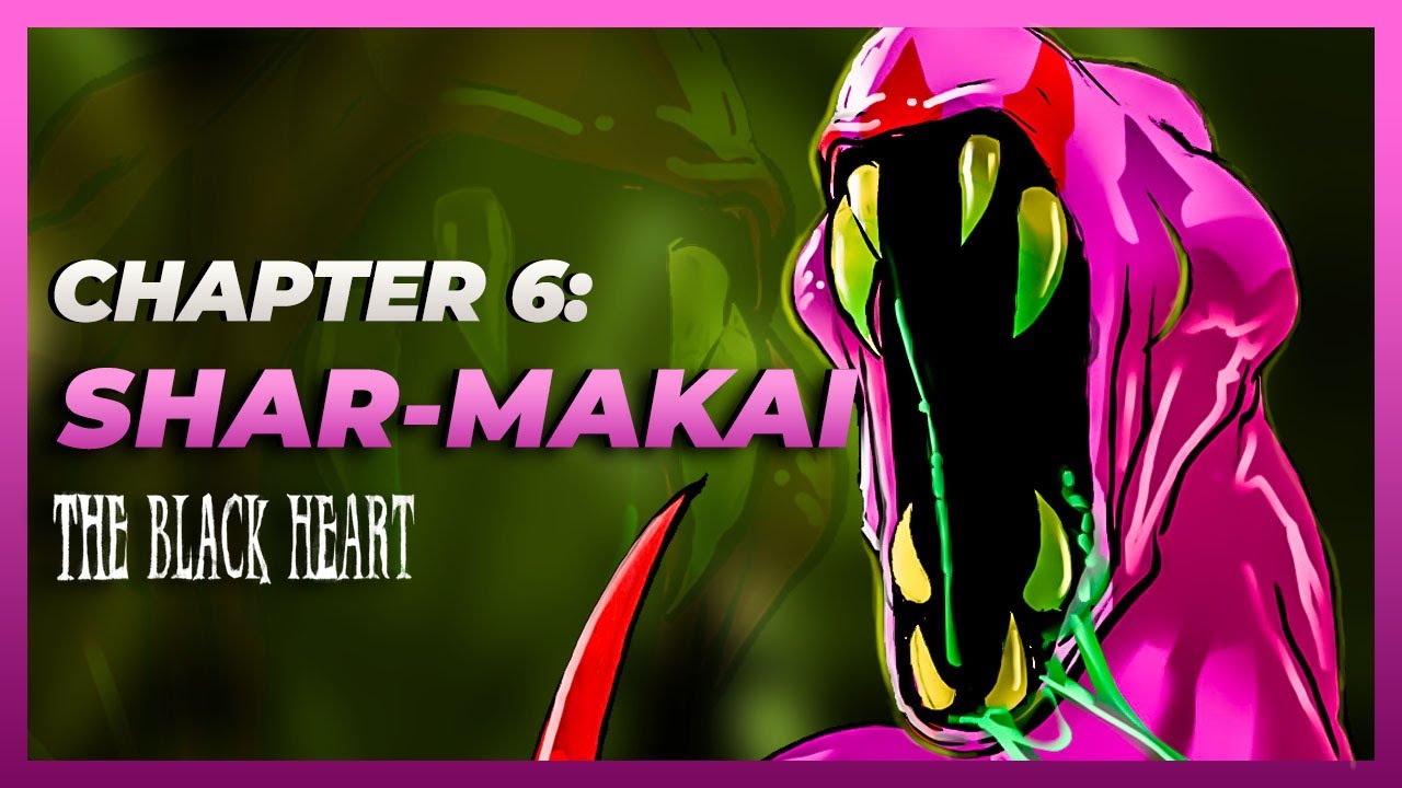 The Black Heart (PC) - SHAR-MAKAI STORY MODE - Chapter 6 - Playthrough Gameplay Longplay