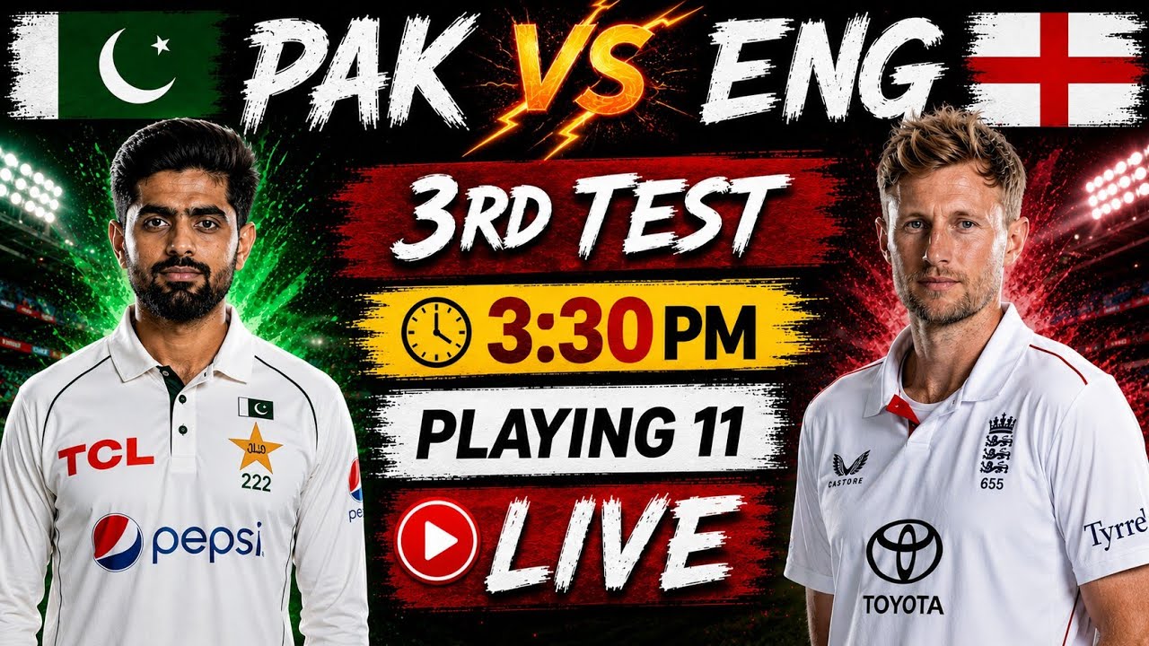 PAK Vs ENG 3RD Test Playing 11 And Time Table || Pakistan Vs England 3RD Test Match Today 2026