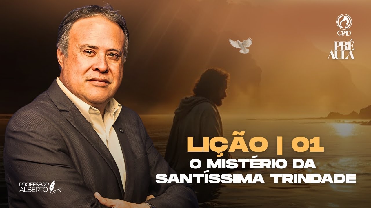 PRÉ-AULA | Lição 1 - O Mistério da Santíssima Trindade: Entenda a Base da Nossa Fé (1º Trim. 2026)