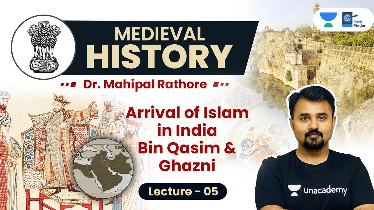 L5: Arrival of Islam in India l Bin Qasim & Mahmud of Ghazni l Medieval History by Mahipal Sir #UPSC