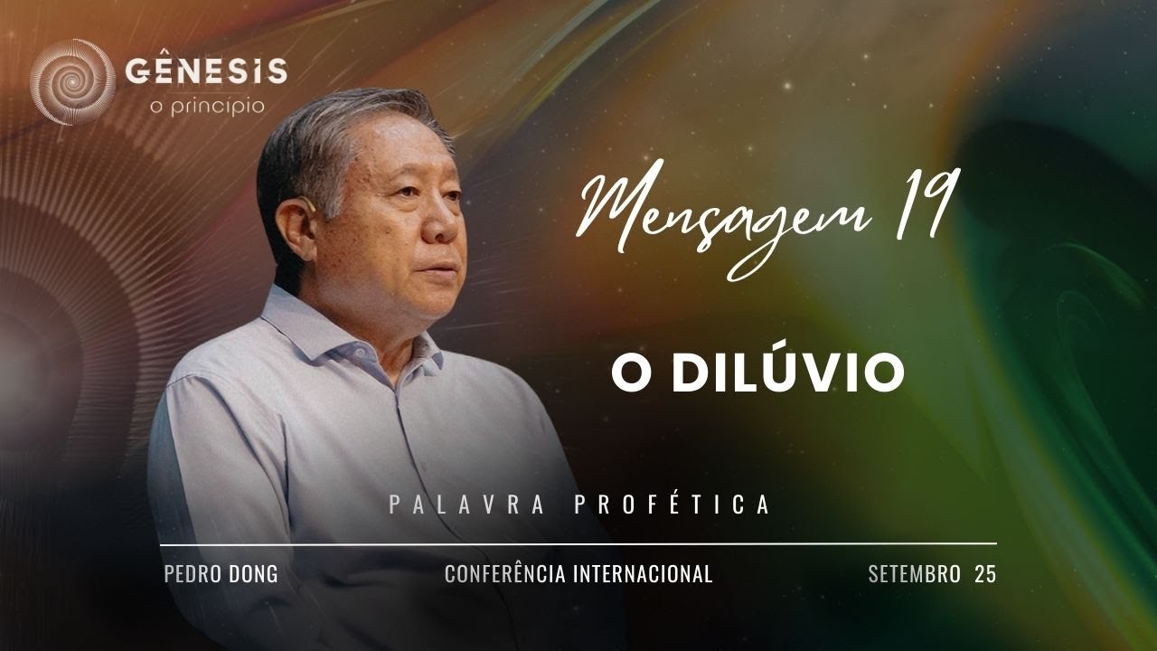 Mensagem 19 - O dilúvio | Pedro Dong