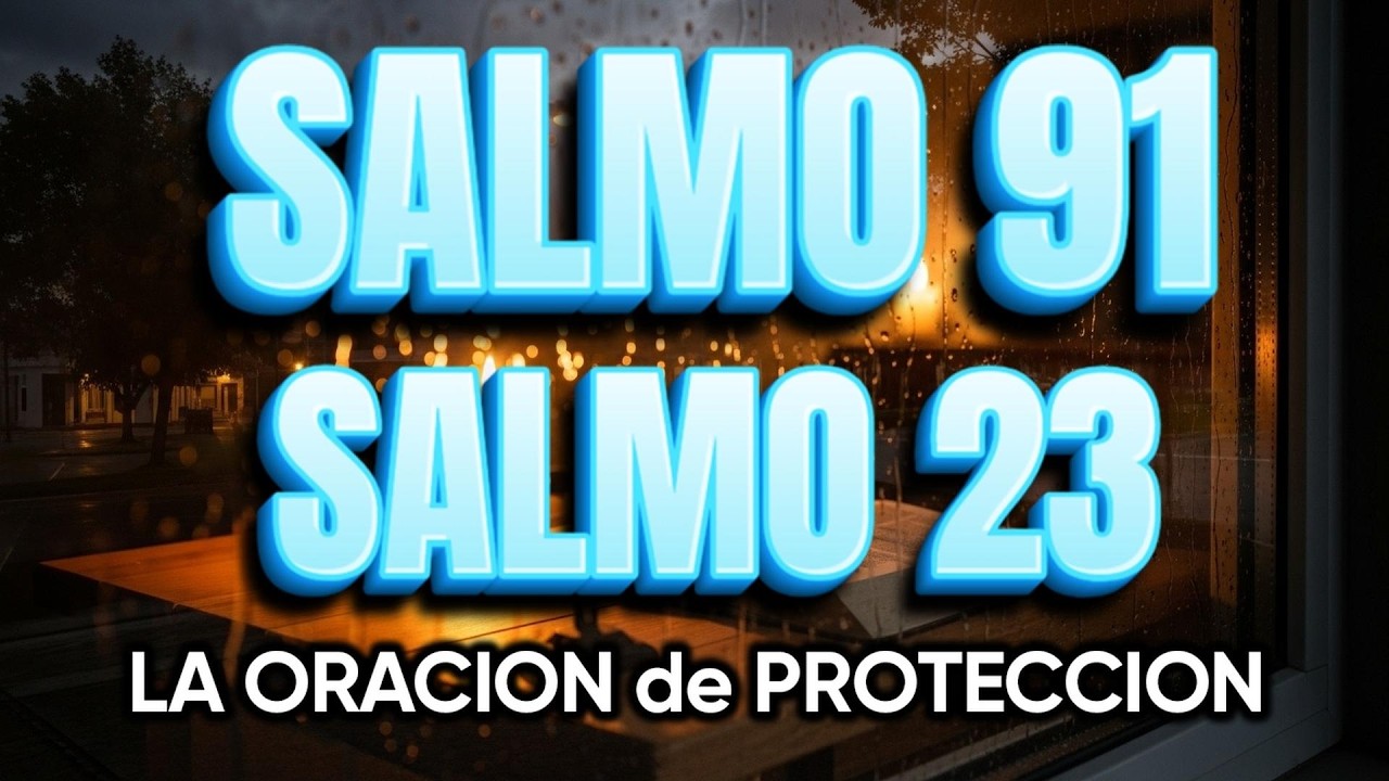 ORACIÓN del DÍA 24 de FEBRERO - SALMO 91 y SALMO 23 -Las dos ORACIONES MÁS PODEROSAS de la BIBLIA