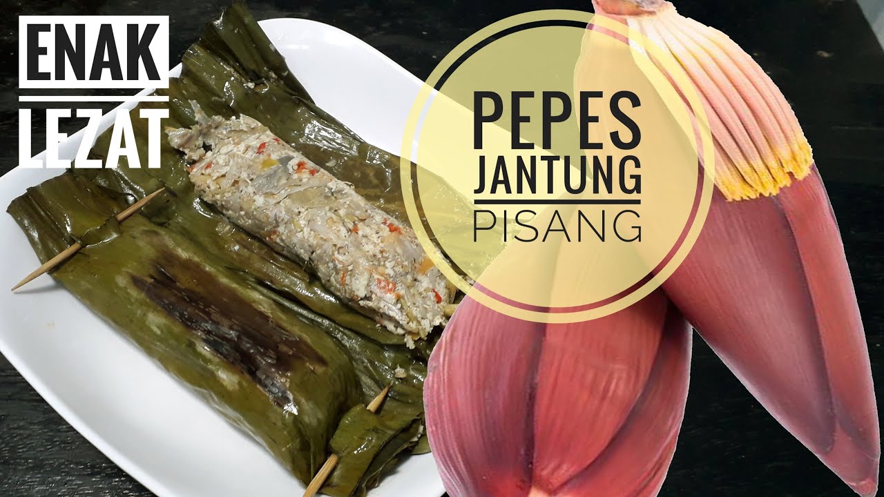 Resep Pepes Jantung Pisang + Tahu Paling Enak dan Lezat