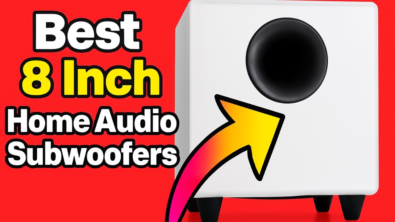 Top 5 Best 8-Inch Subwoofers for Home Audio