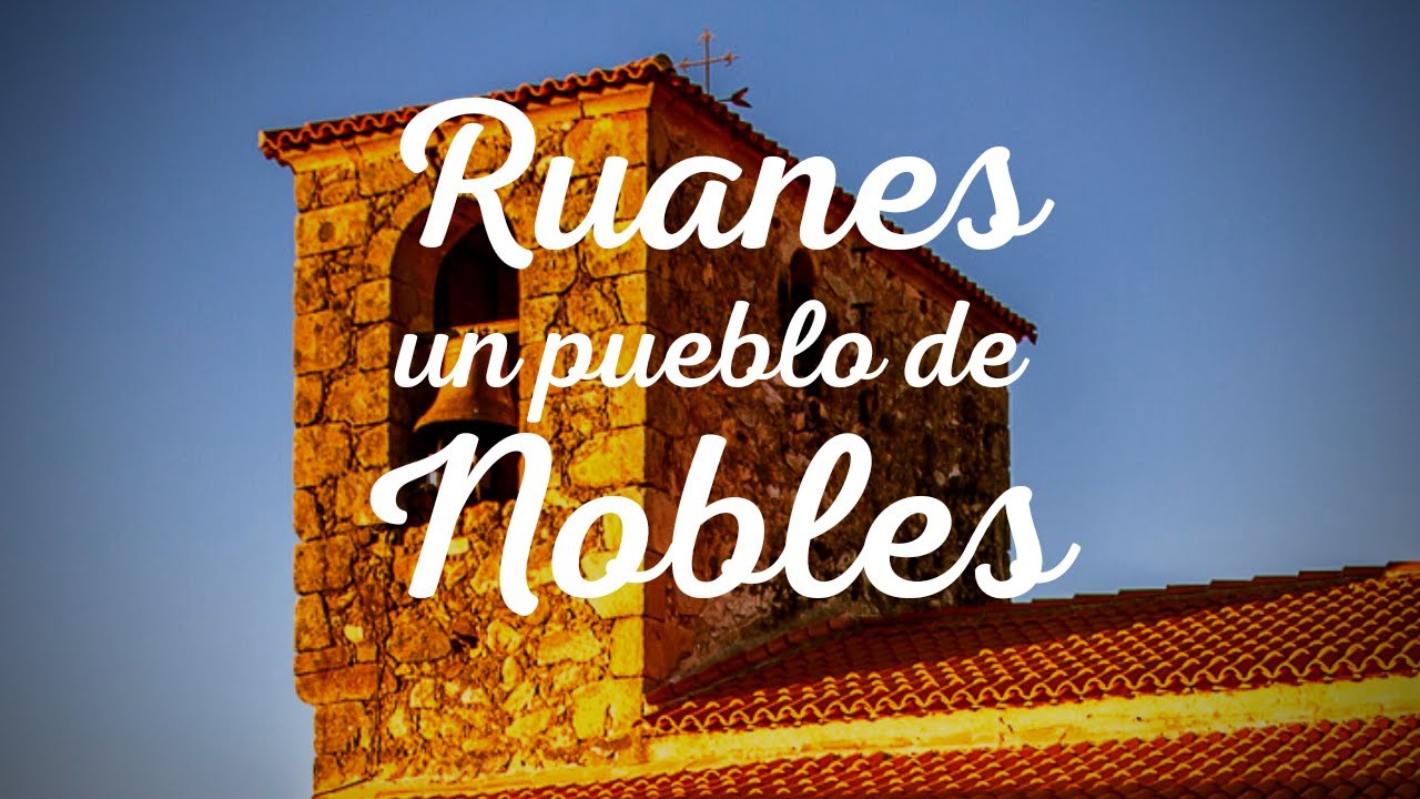 Ruanes, un pueblo de Nobles