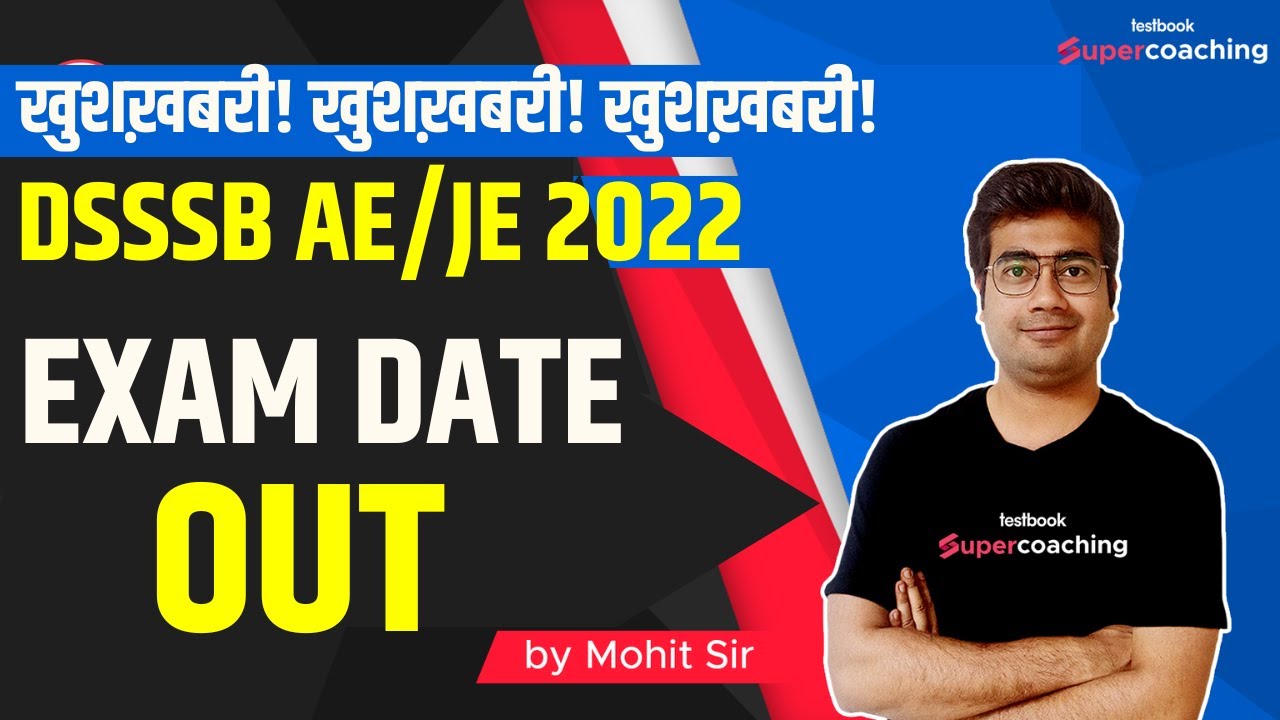 DSSSB JE Exam Date 2022 | DSSSB AE/JE Exam Date 2022 Out | DSSSB AE Exam Date 2022 | By Mohit Sir