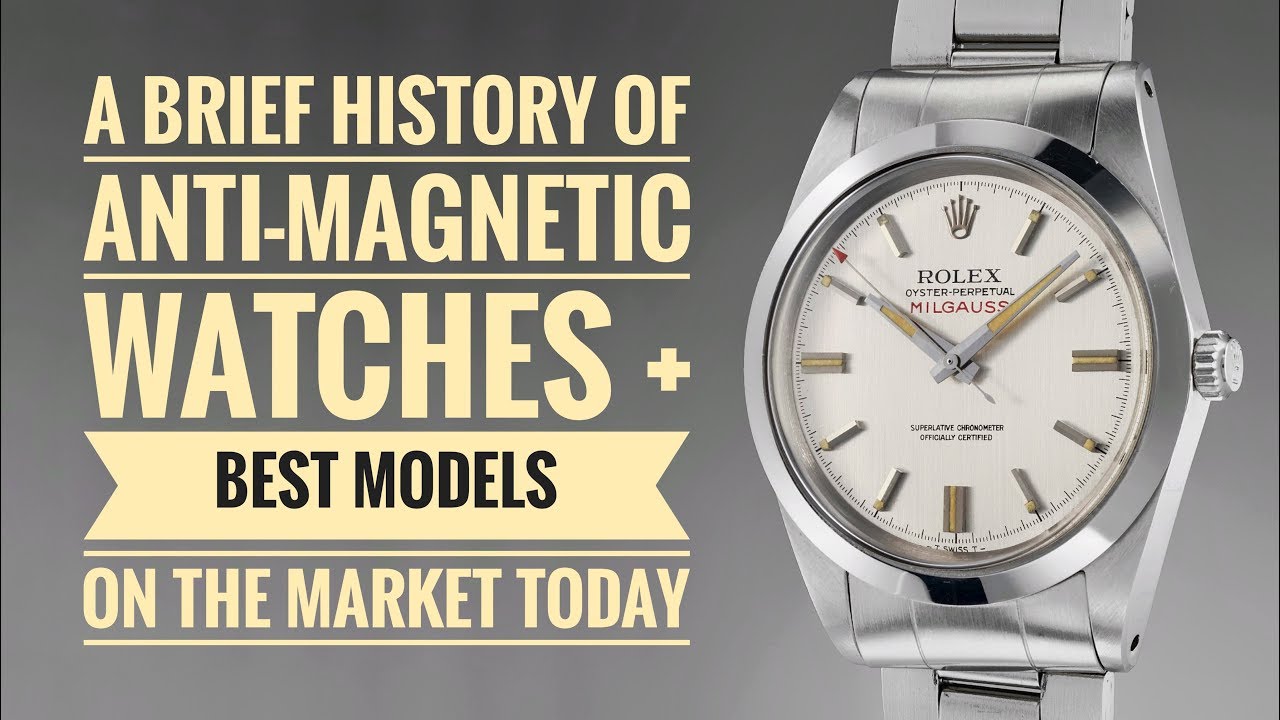 Brief History of Anti-Magnetic Watches + Best Models on the Market Today