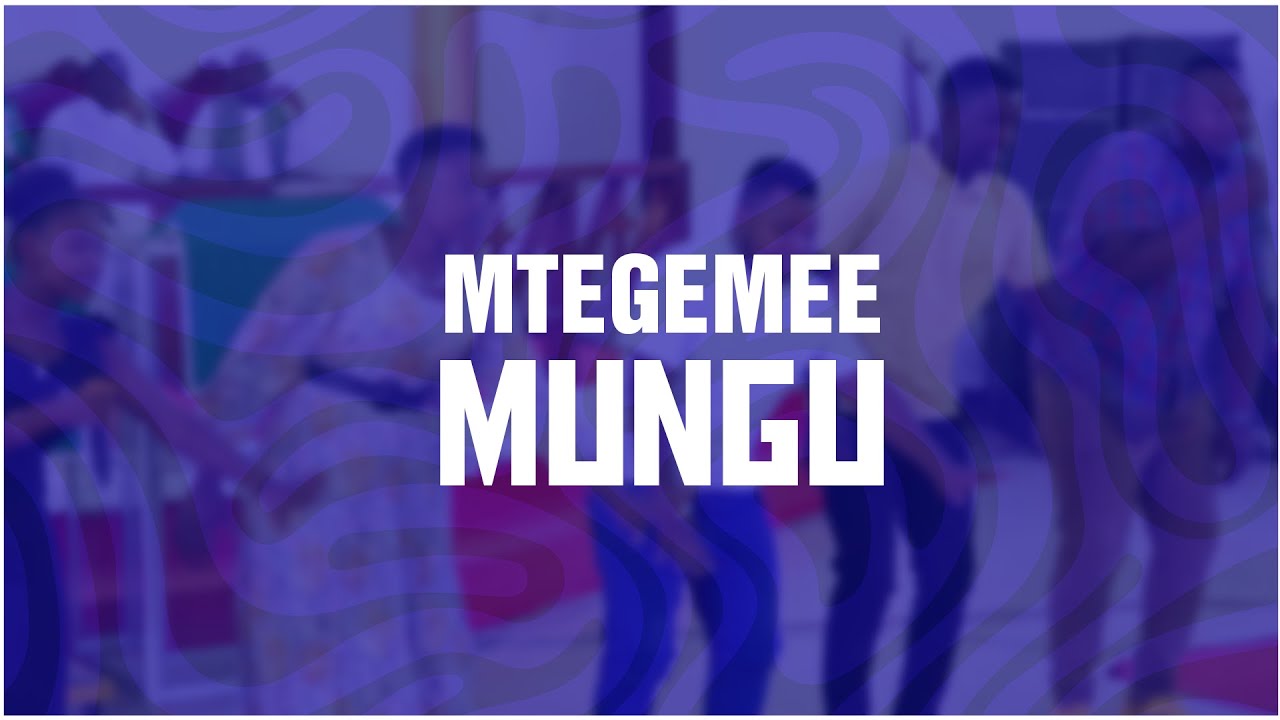 MTEGEMEE MUNGU VIDEO CLIP