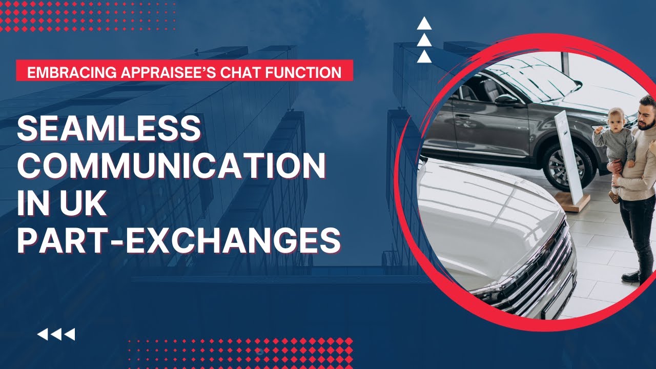 Seamless Communication in UK Part-Exchanges: Embracing appraisee’s Chat Function
