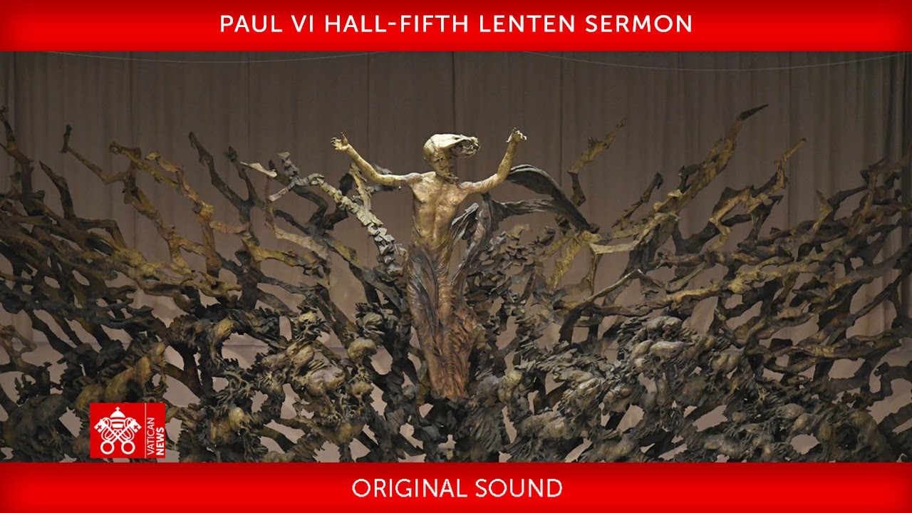 April 8 2022, Fifth Lenten Sermon preached by Cardinal Raniero Cantalamessa