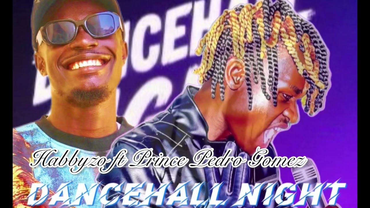 Habbyzo _ DANCEHALL NIGHT ft Prince Pedro Gomez