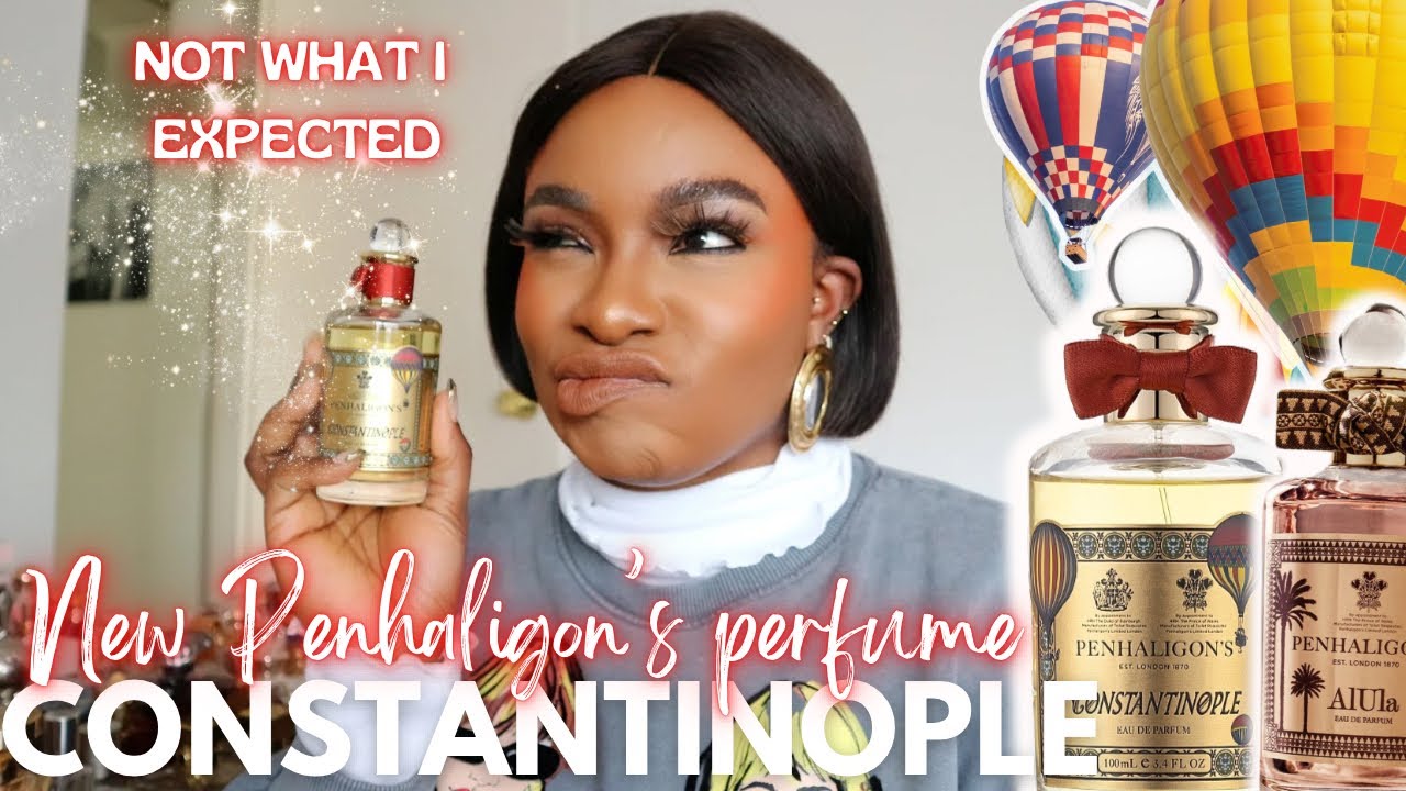 New* CONSTANTINOPLE/ ALULA Penhaligon’s Review| Best Perfumes for Women| Perfume Collection 2024