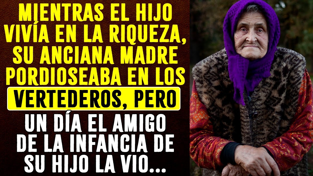 Mientras el hijo vivía en la riqueza, su anciana madre pordioseaba en los vertederos, pero un día…