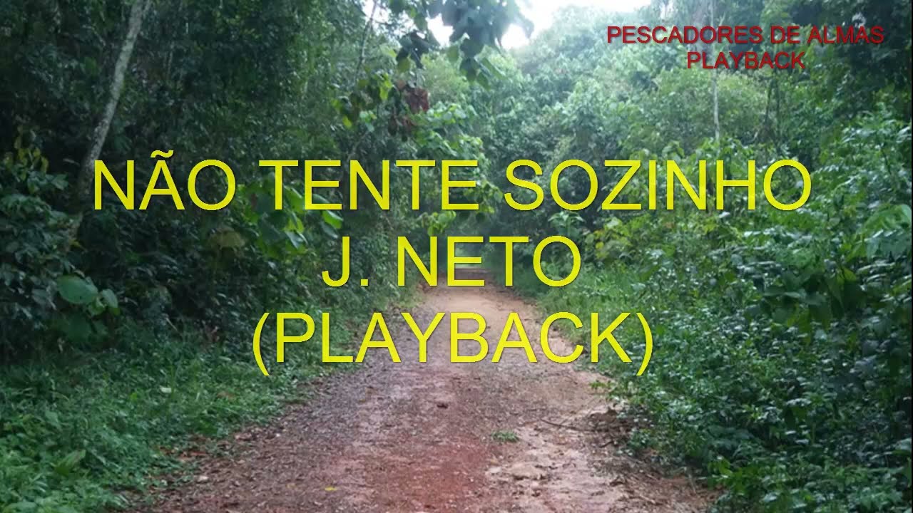 NÃO TENTE SOZINHO-J. NETO-PLAYBACK E LETRA
