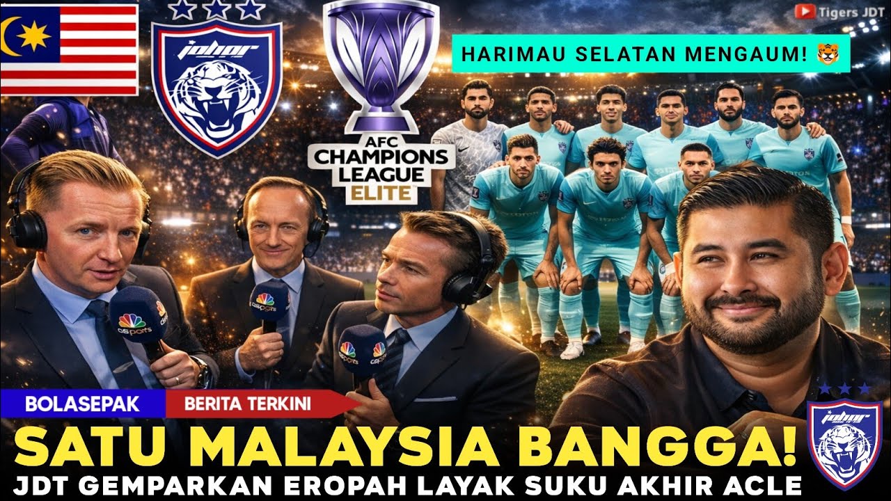 🔴Viral Dieropah! Satu Malaysia Bangga Lihat Johor Darul Ta'zim FC Tembus Suku Akhir ACLE
