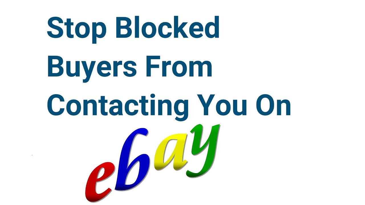 How To Stop a Blocked Buyer on eBay From Sending You Messages?