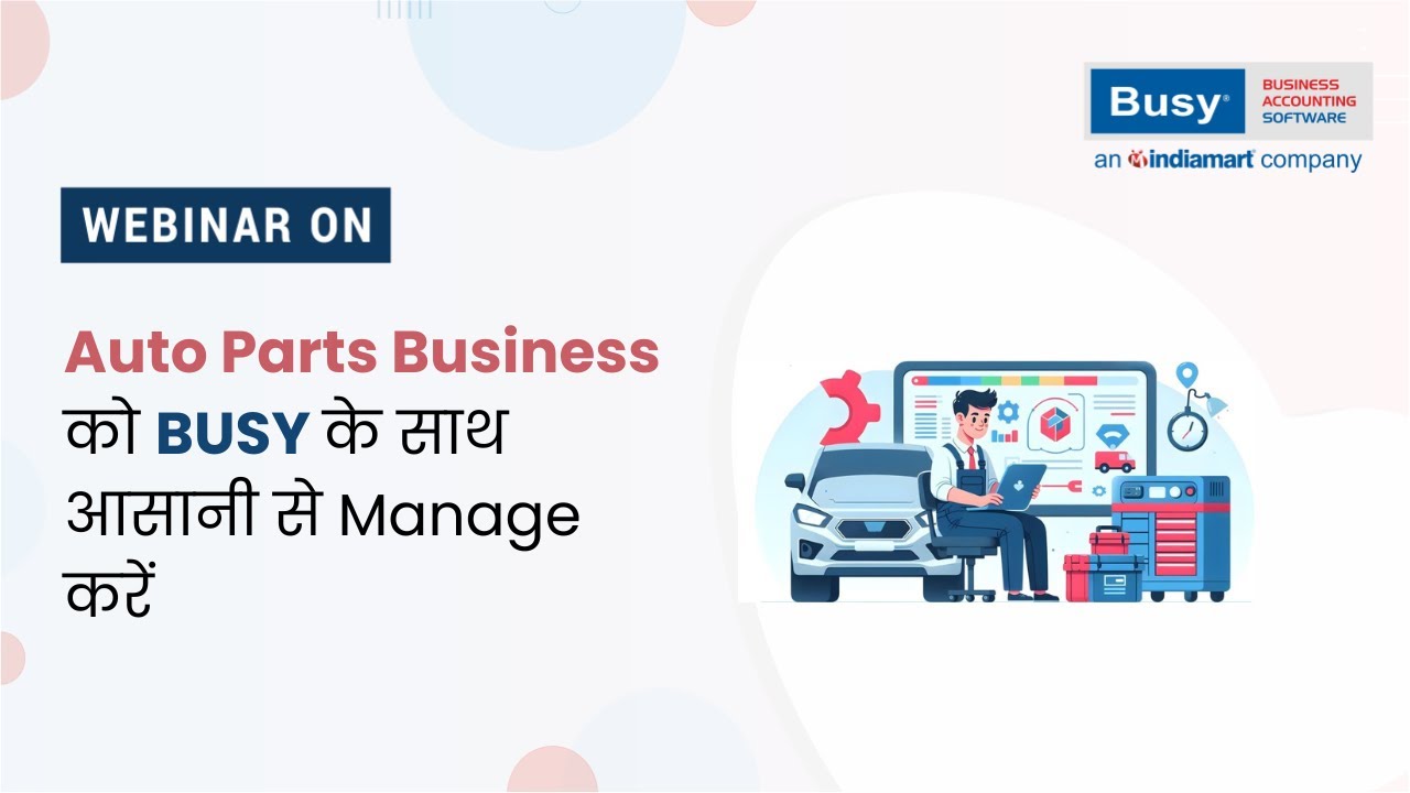 Easily Manage Your Auto Parts Business with BUSY (Hindi) | BUSY