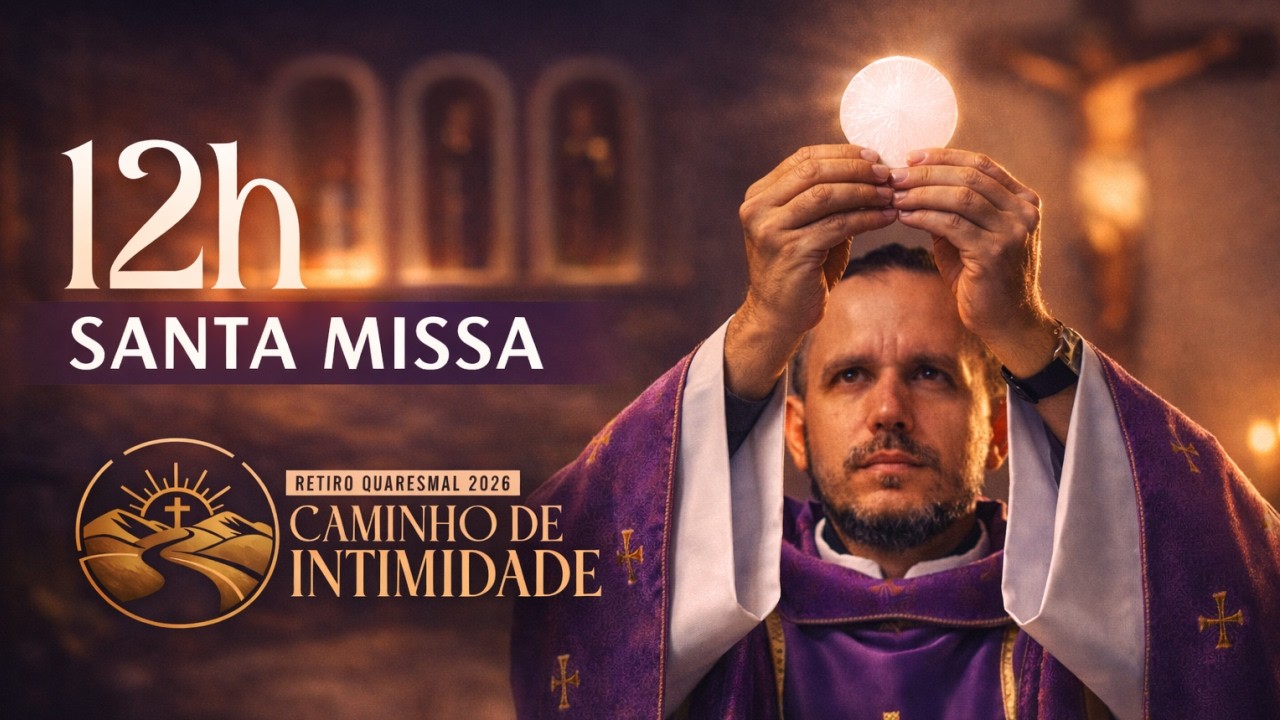 Santa Missa - Padre Monteiro - Retiro Quaresmal  - 12.03.2026