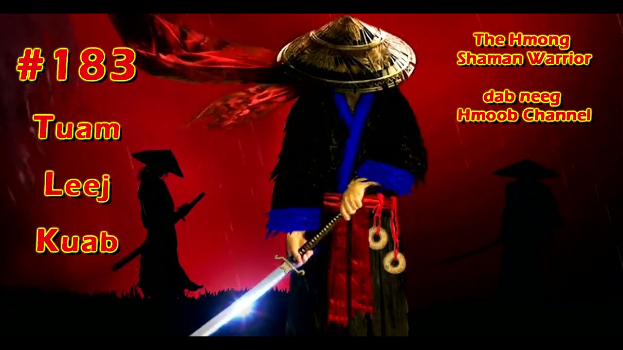 Tuam Leej Kuab The Hmong Shaman Warrior ( Part 183 ) 29/9/2021