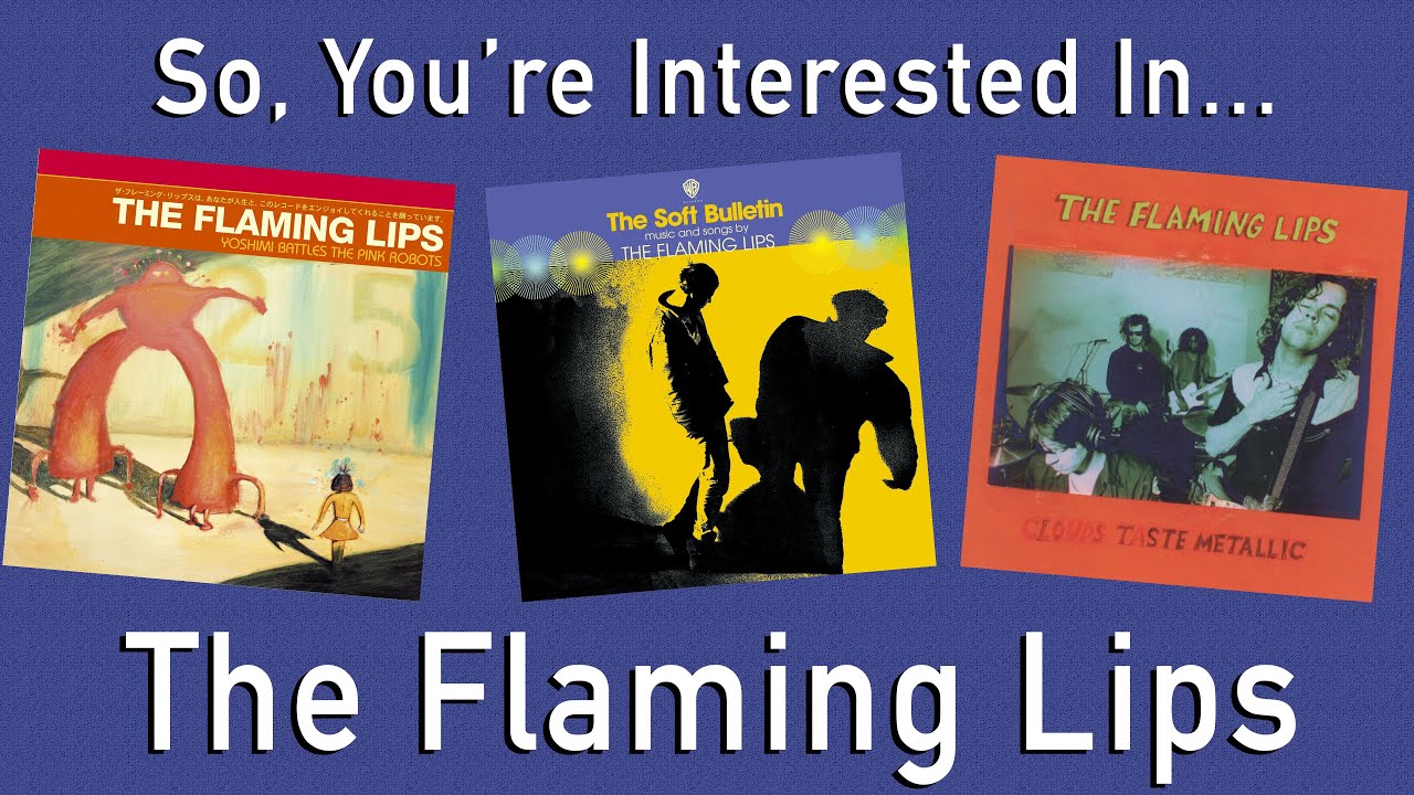 So, You're Interested In... The Flaming Lips