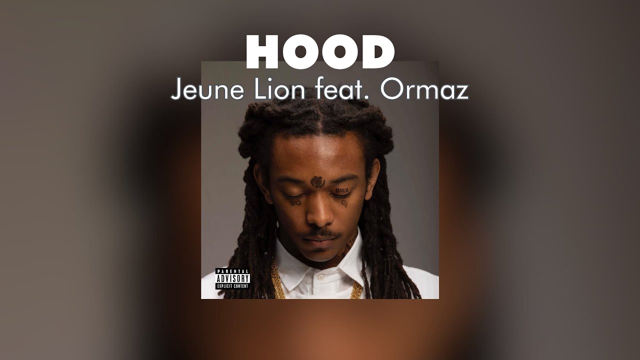 JEUNE LION - HOOD ft ORMAZ