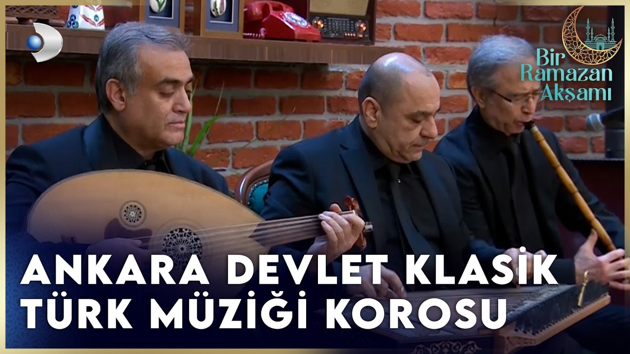 Ankara Devlet Klasik Türk Müziği Korosu! - Bir Ramazan Akşamı