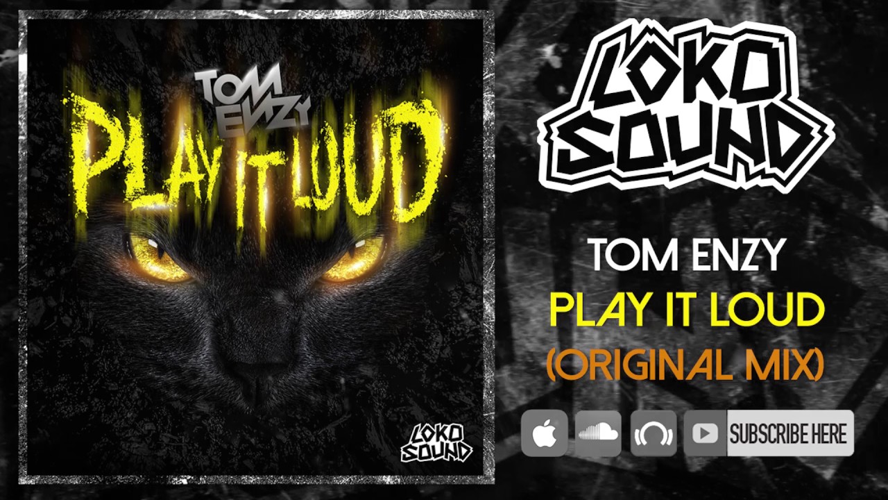 Play It Loud (Original Mix) - Tom Enzy [LokoSound Records]