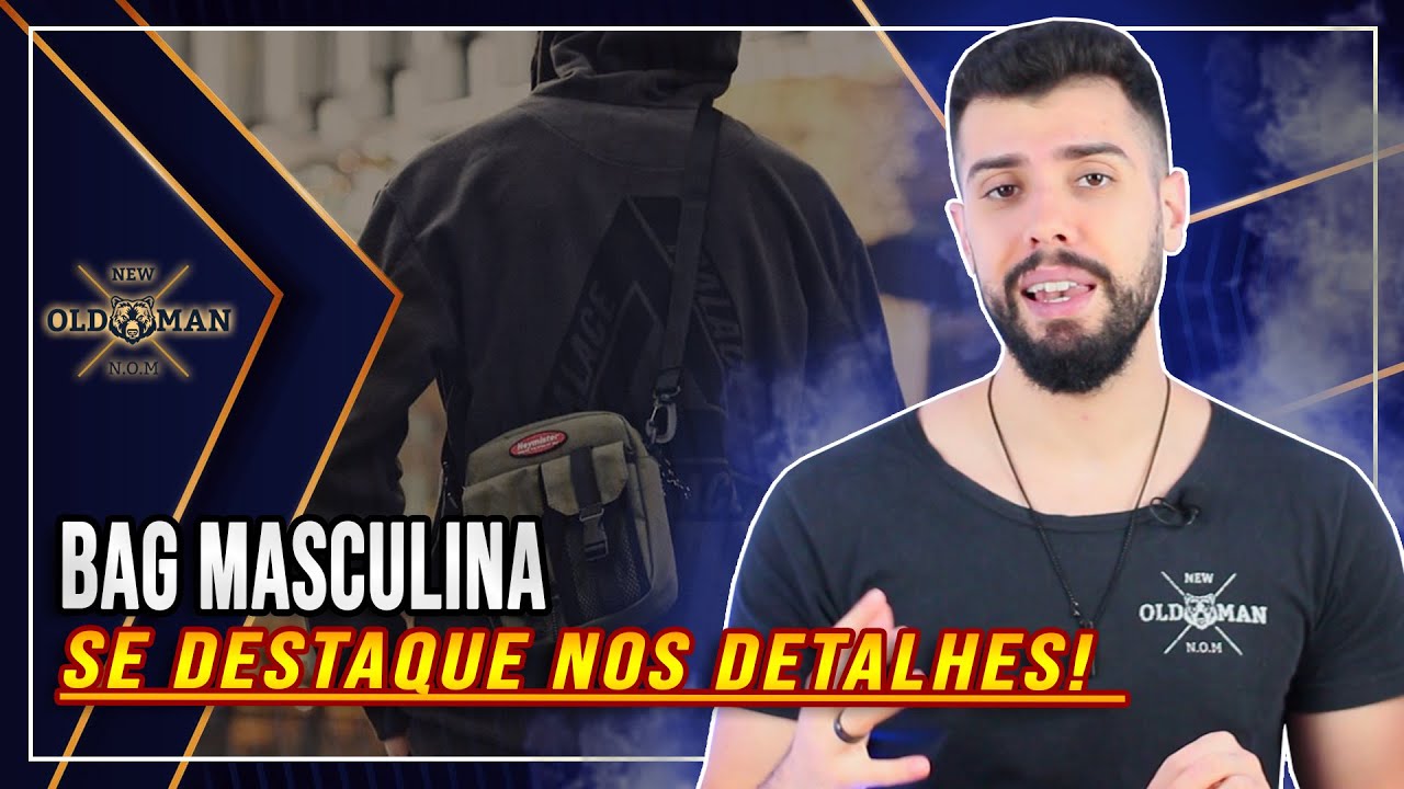BAG MASCULINA: Se Destaque Nos Detalhes! | New Old Man