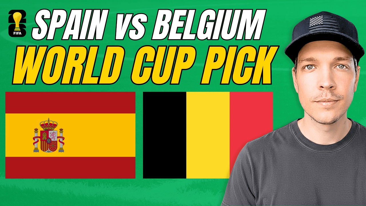 Spain vs Belgium Prediction Today | World Cup Picks & Best Bets | August Young