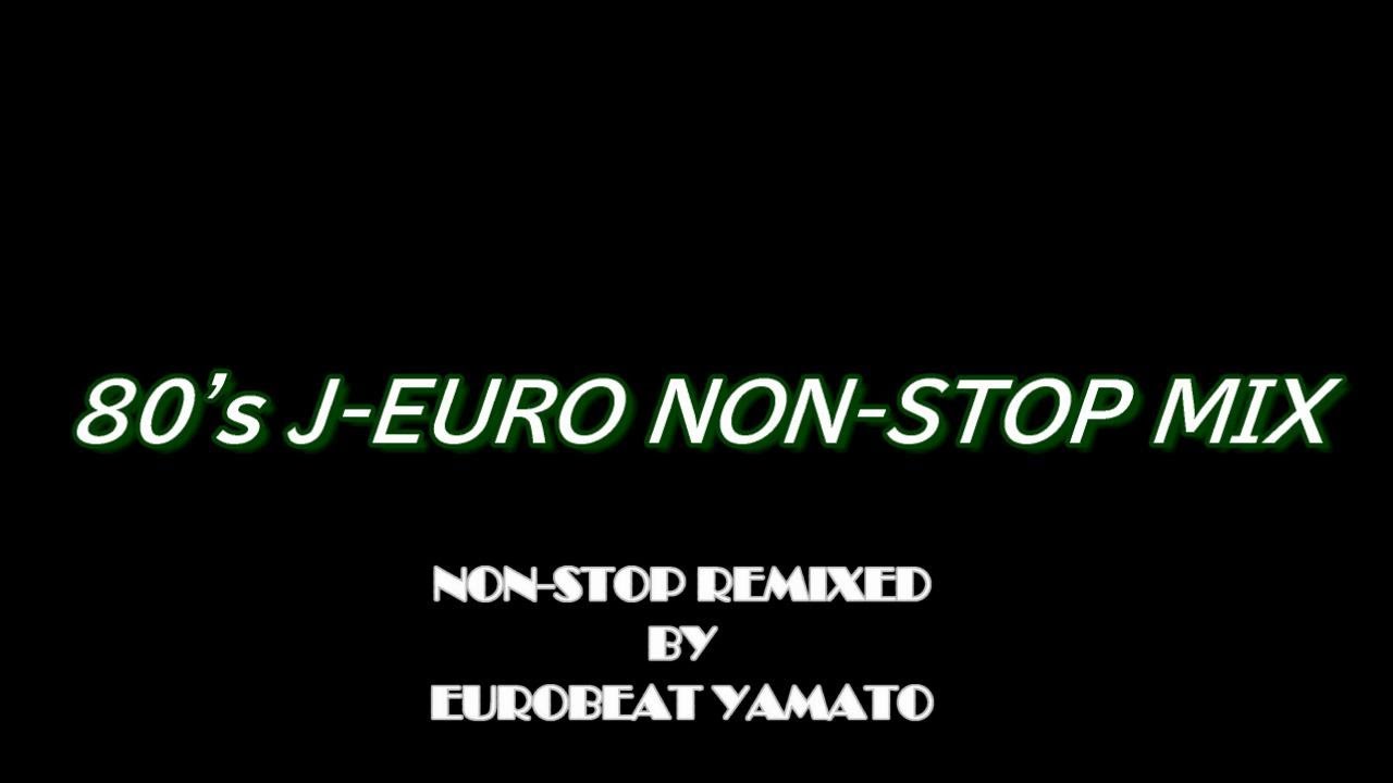 80's J-EURO NON-STOP MIX